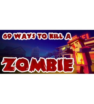 69 Ways to Kill a Zombie Steam Key GLOBAL